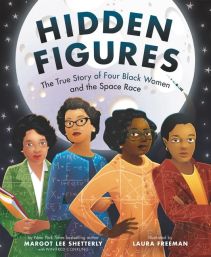 celebrate-picture-books-picture-book-review-hidden-figures-the-true-story-of-four-black-women-and-the-space-race-cover